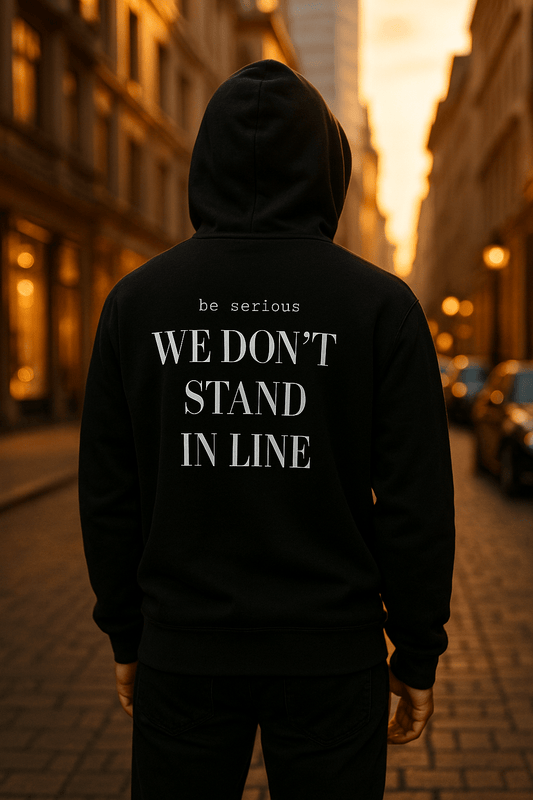 WE DON’T STAND IN LINE. Hoodie - Maison Nowhere